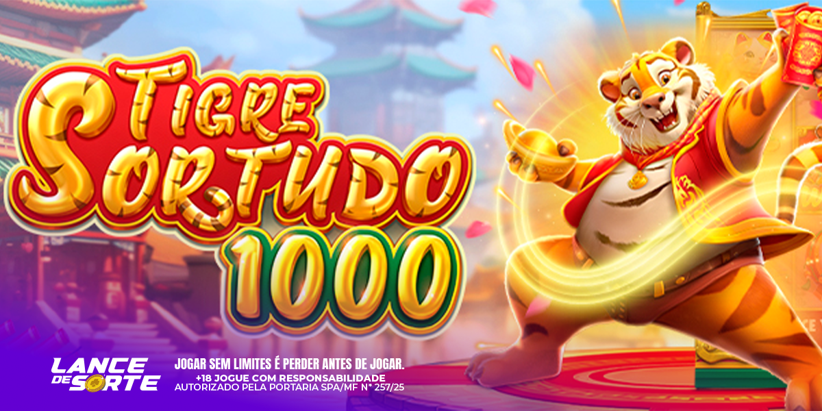 Tigre Sortudo 1000: a força e a fortuna do Oriente na Lance de Sorte