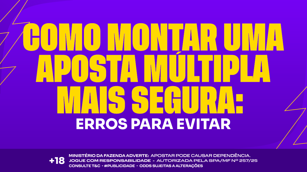 Como montar uma aposta múltipla mais segura