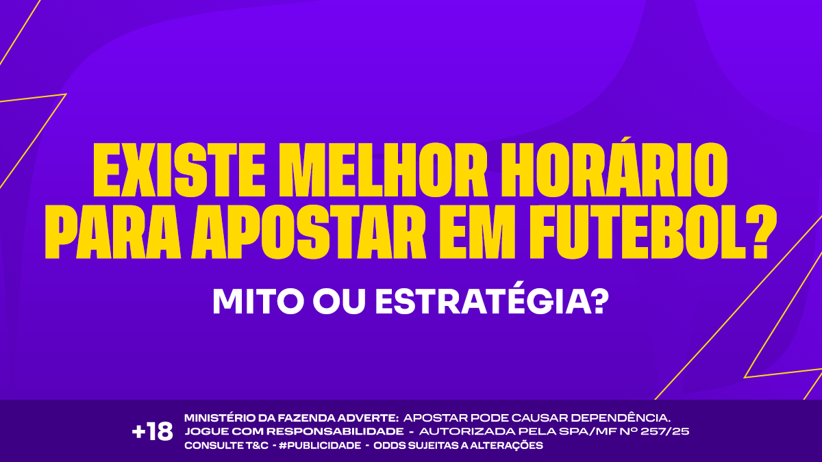 Existe melhor horário para apostar? mito ou fato