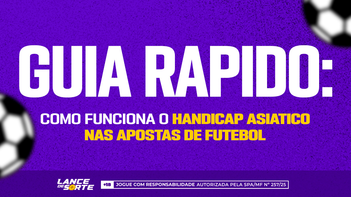 Guia rápido: como funciona o handicap asiático nas apostas de futebol