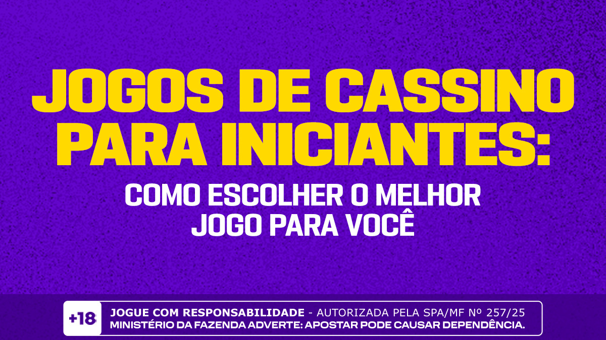Jogos de cassino para iniciantes: como escolher o seu