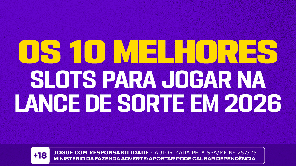 Os 10 melhores slots da Lance de Sorte em 2026
