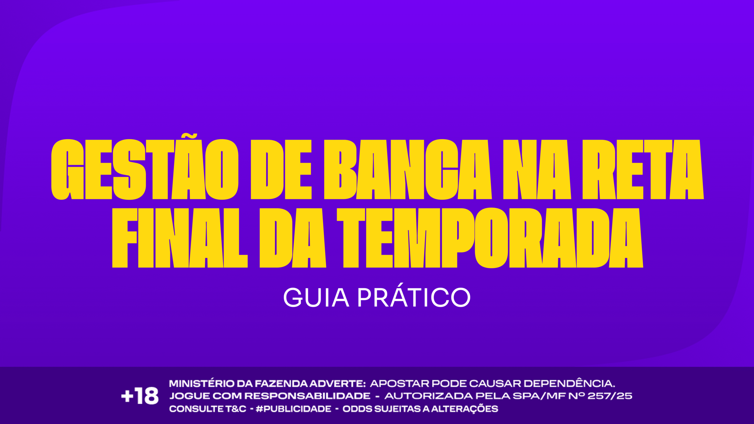 Gestão de Banca na Reta Final da Temporada: Guia Prático